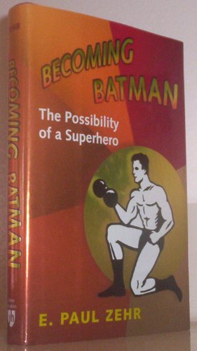 Becoming Batman: The Possibility of a Superhero von Johns Hopkins University Press
